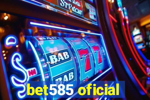 bet585 oficial